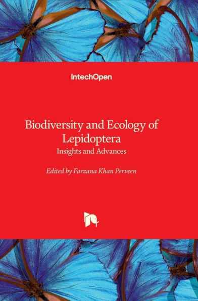 Biodiversity and Ecology of Lepidoptera - Insights and Advances: Insights and Advances