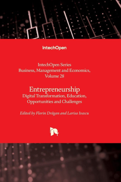 Entrepreneurship - Digital Transformation, Education, Opportunities and Challenges: Digital Transformation, Education, Opportunities and Challenges