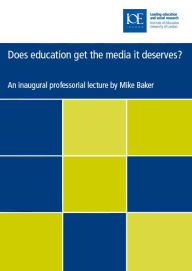 Title: Does Education Get the Media it Deserves?, Author: Mike Baker