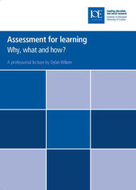 Title: Assessment for Learning: Why, What and How?, Author: Dylan William