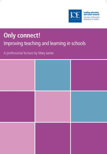 Only Connect!: Improving Teaching and Learning in Schools