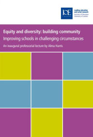 Title: Equity and Diversity: Building Community, Author: Alma Harris