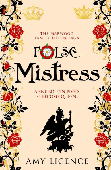 False Mistress: Anne Boleyn plots to become queen...
