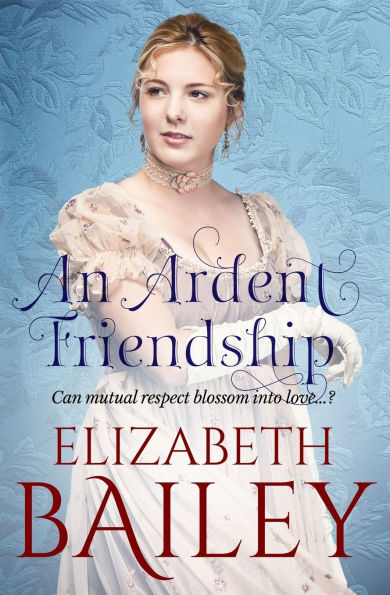 An Ardent Friendship: Can mutual respect blossom into love...?