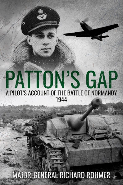 Patton's Gap: A Pilot's Account of the Battle of Normandy