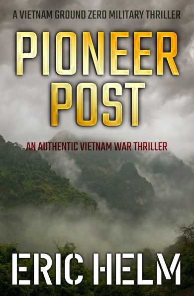 Pioneer Post: An authentic Vietnam War thriller