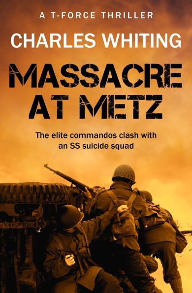 Massacre at Metz: The elite commandos clash with an SS suicide squad...