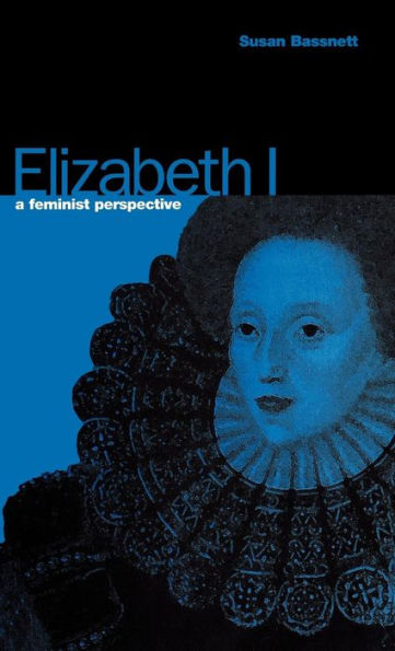 Elizabeth I: A Feminist Perspective