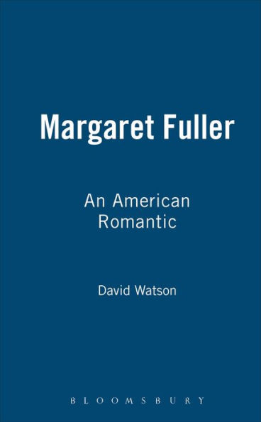 Margaret Fuller: An American Romantic