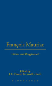 Title: François Mauriac: Visions and Reappraisals, Author: John Flower