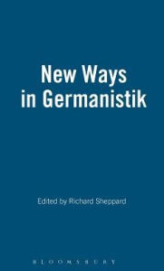 Title: New Ways in Germanistik, Author: Richard Sheppard