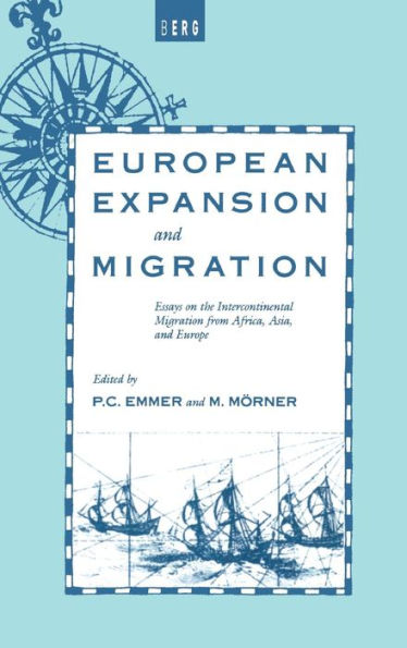 European Expansion and Migration: Essays on the Intercontinental Migration from Africa, Asia and Europe