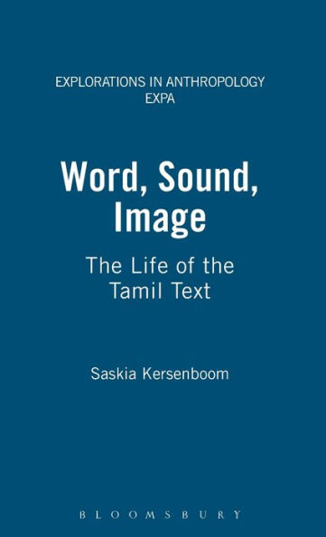 Word, Sound, Image: The Life of the Tamil Text