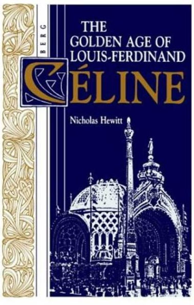 The Golden Age of Louis-Ferdinand Céline