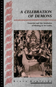 Title: A Celebration of Demons, Author: Bruce Kapferer