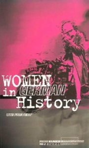 Title: Women in German History: From Bourgeois Emancipation to Sexual Liberation / Edition 1, Author: Ute Frevert