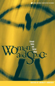 Title: Women and Space: Ground Rules and Social Maps / Edition 1, Author: Shirley Ardener