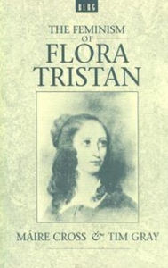 Title: The Feminism of Flora Tristan, Author: Maire Cross