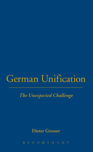 Title: German Unification: The Unexpected Challenge, Author: Dieter Grosser