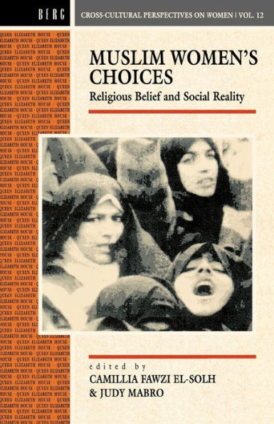 Muslim Women's Choices: Religious Belief and Social Reality / Edition 1