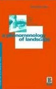 Title: A Phenomenology of Landscape: Places, Paths and Monuments, Author: Christopher Tilley
