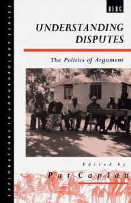 Title: Understanding Disputes: The Politics of Argument, Author: Pat Caplan