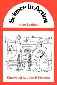 Title: Science in Action / Edition 1, Author: John Lenihan