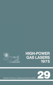 Title: High-power gas lasers, 1975: Lectures given at a summer school organized by the International College of Applied Physics, on the physics and technology / Edition 1, Author: International College of Applied Physics