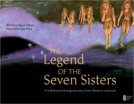 Title: The Legend of the Seven Sisters: A Traditional Aboriginal Story From Western Australia, Author: May O'Brien