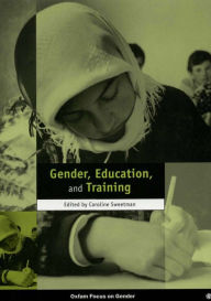 Title: Gender, Education, and Training / Edition 1, Author: Caroline Sweetman