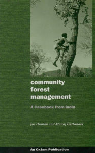 Title: Community Forest Management: A Casebook from India, Author: Joe Human