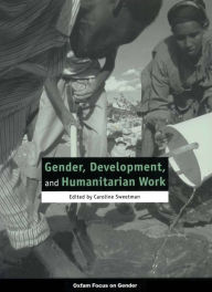 Title: Gender, Development, and Humanitarian Work, Author: Caroline Sweetman