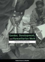 Gender, Development, and Humanitarian Work