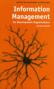 Title: Information Management for Development Organizations / Edition 2, Author: Mike Powell