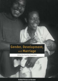 Title: Gender, Development, and Marriage, Author: Caroline Sweetman
