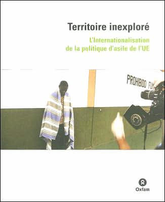Foreign Territory (French Edition): The Internationalisation of EU Asylum Policy