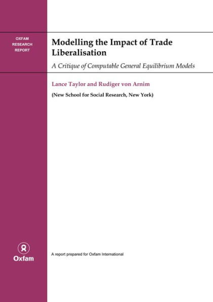 Modelling the Impact of Trade Liberalisation: A Critique of Computable General Equilibrium Models