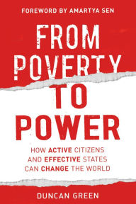 Title: From Poverty to Power: How Active Citizens and Effective States Can Change the World, Author: Duncan Green