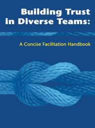 Title: Building Trust in Diverse Teams: The Toolkit for Emergency Response, Author: Emergency Capacity Building Project