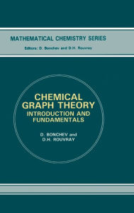 Title: Chemical Graph Theory: Introduction and Fundamentals / Edition 1, Author: D Bonchev