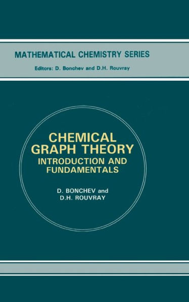 Chemical Graph Theory: Introduction and Fundamentals / Edition 1