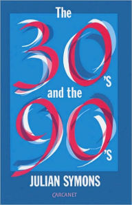 Title: The Thirties and the Nineties, Author: Julian Symons