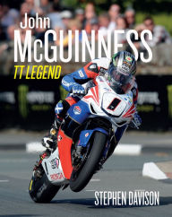 Title: John McGuinness: Isle of Man TT Legend, Road Racing Legends 4, Author: Stephen Davison