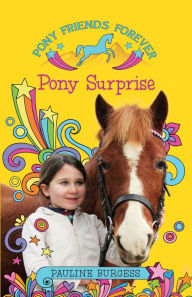 Title: Pony Surprise: Pony Friends Forever, Author: Pauline Burgess