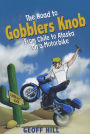 The Road to Gobblers Knob: From Chile to Alaska on a Triumph, Motorbike Adventures 2