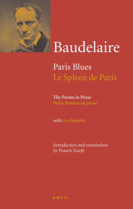 Title: Charles Baudelaire: Paris Blues: Poems in Prose (Le Spleen de Paris: Petits Poemes en prose), Author: Charles Baudelaire