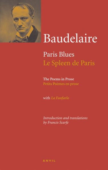 Charles Baudelaire: Paris Blues: Poems in Prose (Le Spleen de Paris: Petits Poemes en prose)