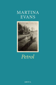 Title: Petrol, Author: Martina Evans