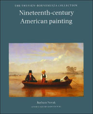 Title: Nineteenth-Century American Painting: The Thyssen-Bornemisza Collection, Author: Barbara Novak