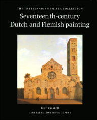 Title: Seventeenth-Century Dutch and Flemish Painting: The Thyssen-Bornemisza Collection, Author: Ivan Gaskell